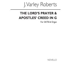J. Varley Roberts: The Lord`s Prayer &amp; Apostles` Creed In G Satb/Organ