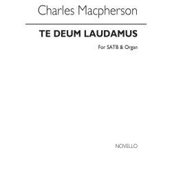 Charles Macpherson: Te Deum Laudamus In F Satb/Organ