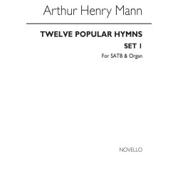 Arthur Henry Mann: Twelve Popular Hymns Set 1 Satb/Organ