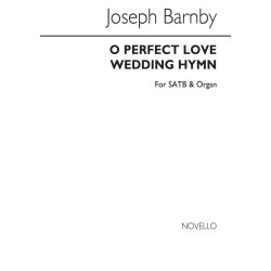 Sir Joseph Barnby: O Perfect Love Satb/Organ (Wedding Hymn)