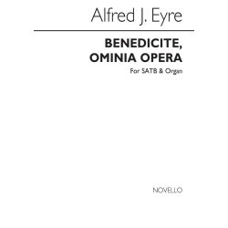 Alfred J. Eyre: Benedicite, Omnia Opera Satb/Organ