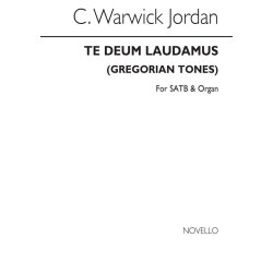 C. Warwick Jordan: Te Deum Laudamus (Gregorian Tones) Satb/Organ