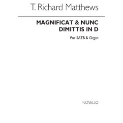 T. Richard Matthews: Magnificat And Nunc Dimittis In D Satb/Organ