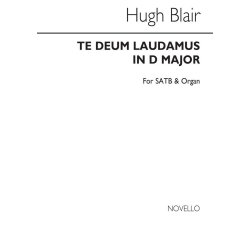 Hugh Blair: Te Deum Laudamus In D Satb/Organ