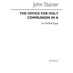 John Stainer: The Office Of Holy Communion In A Satb/Organ