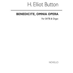 H. Elliot Button: Benedicite, Omnia Opera Satb/Organ