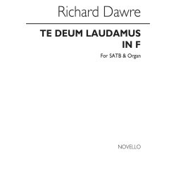 Richard Dawre: Te Deum Laudamus In F Satb/Organ