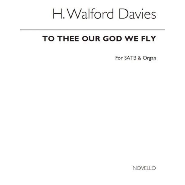 H. Walford Davies: To Thee Our God We Fly (Hymn) Satb/Organ