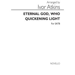 Atkins, I Eternal God, Who Quickening Light Satb