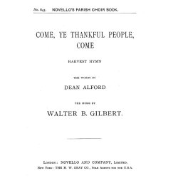 Walter B. Gilbert: Come, Ye Thankful People Come (Hymn) Satb/Organ