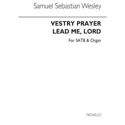 Samuel Sebastian Wesley: Vestry Prayer (Lead Me Lord) Satb/Organ