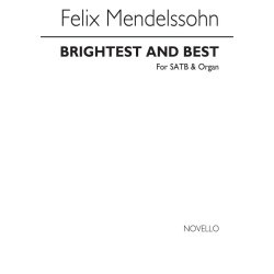 Felix Mendelssohn: Brightest And Best (Hymn) Satb/Organ