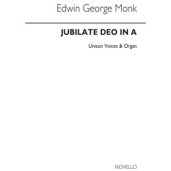 Edwin George Monk: Jubilate Deo In A Unison/Organ