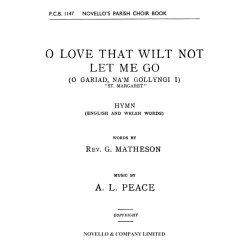 Albert Lister Peace: O Love That Wilt Not Let Me Go (Hymn) Satb/Organ (English/Welsh)