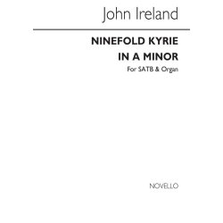 John Ireland: Ninefold Kyrie In A Minor Satb/Organ