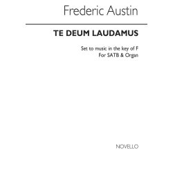 Frederic Austin: Te Deum Laudamus In F Satb/Organ