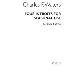 Charles F Waters: Four Introits For Seasonal Use Satb/Organ