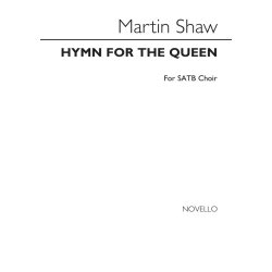 Martin Shaw: Hymn For The Queen Satb/Organ