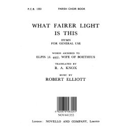Robert Elliott: What Fairer Light Is This (Hymn) Satb/Organ