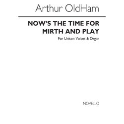 Arthur Oldham: Now's The Time For Mirth And Play Unison/Organ