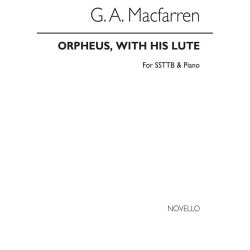 Macfarren Orpheus With His Lute Sstb/Piano