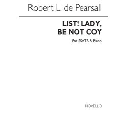 Pearsall, R  List! Lady, Be Not Coy  Ssattb/Pf