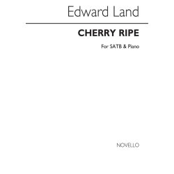 Edward Land: Cherry Ripe Satb/Piano