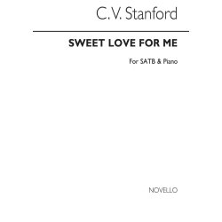 Stanford Sweet Love For Me Satb
