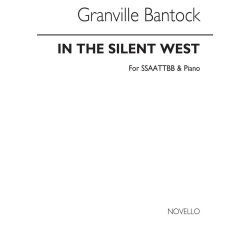 BANTOCK GRANVILLE IN THE SILENT WEST SSAATTBB & PIANO FOR REHEARSAL