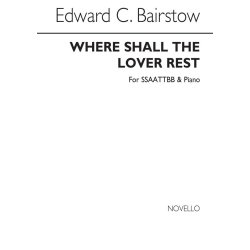 Edward Bairstow: Where Shall The Lover Rest? (SSAATTBB/Piano)