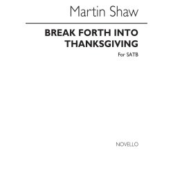 Martin Shaw: Break Forth Into Thanksgiving