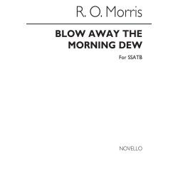 Morris: Blow Away The Morning Dew for SSATB Chorus