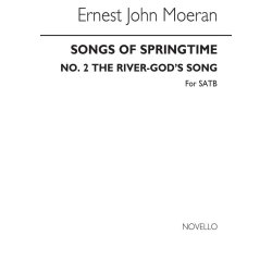 MOERAN SONGS OF SPRINGTIME NO2 THE RIVER-GOD'S SONG SATB
