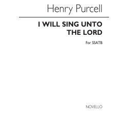 Purcell, H I Will Sing Unto The Lord Ssatb