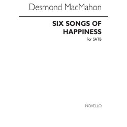 Macmahon: Six Songs Of Happiness for SATB Chorus
