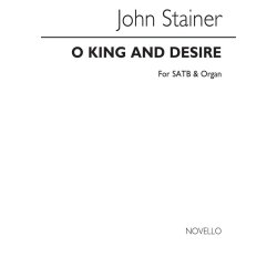 John Stainer: O King, And Desire