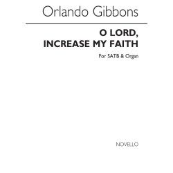 Gibbons O Lord Increase My Faith Satb