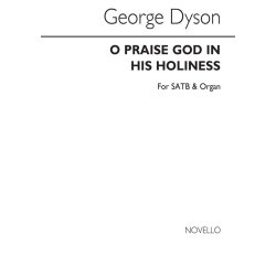 George Dyson: O Praise God
