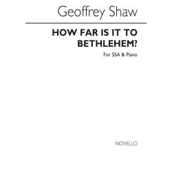 Geoffrey Shaw: How Far Is It To Bethlehem (SSA)