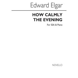 Edward Elgar: How Calmly The Evening