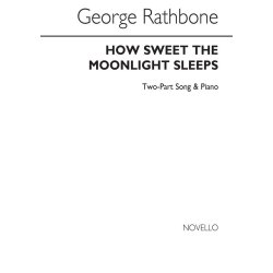 George Rathbone: How Sweet The Moonlight Sleeps 2 Part/Piano