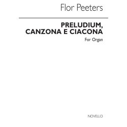 Flor Peeters: Preludium, Canzona E Ciacona For Organ