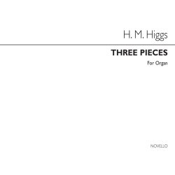 Henry Marcellus Higgs: Three Pieces Organ (See Contents For List)