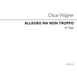 Oscar Wagner: Allegro Ma Non Troppo Op20 Organ