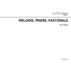 Henry Marcellus Higgs: Melodie, Priere, Pastorale Organ