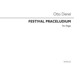 Otto Dienel: Festival Praeludium For Organ