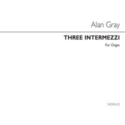 Alan Gray: Three Intermezzi - Organ