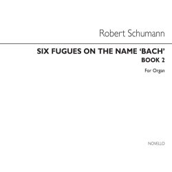 Robert Schumann: Six Fugues On The Name Bach- Book 2 (Nos 4-6)