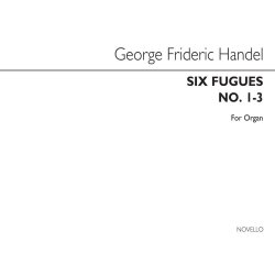George Frideric Handel: Six Fugues (Nos.1-3) Organ