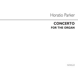 Horatio Parker: Concerto For Organ Op.55 (Solo Organ Version)